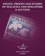 Essays, Proofs and Stamps of Malaysia and Singapore e-Auction